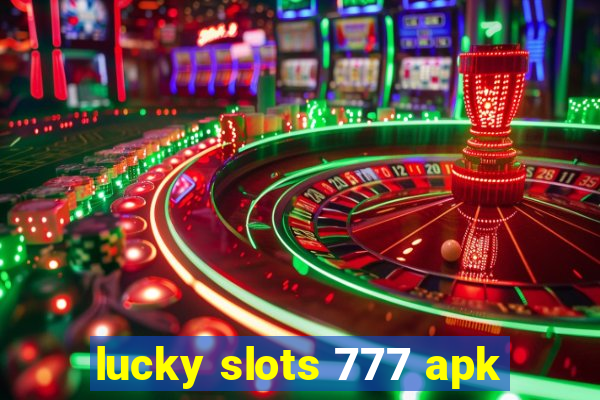 lucky slots 777 apk